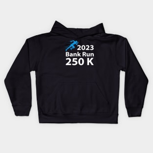 2023 Bank Run 250k Funny For Men Women Kids Hoodie